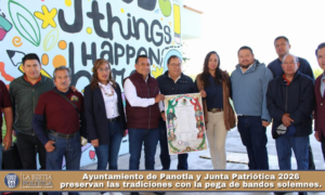 Ayuntamiento de Panotla y Junta Patriótica 2026 preservan las tradiciones con la pega de bandos solemnes.