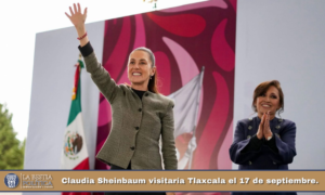 Claudia Sheinbaum visitaría Tlaxcala el 17 de septiembre.