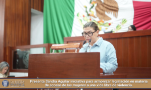 Presenta Sandra Aguilar iniciativa para armonizar legislación en materia de acceso de las mujeres a una vida libre de violencia.