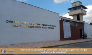 Refuerza SSC controles en Cereso de Tlaxcala para prevenir riesgos sanitarios y de seguridad.