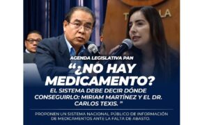 ¿No hay medicamento? El sistema debe decir dónde conseguirlo: Miriam Martínez y el Dr. Carlos Texis