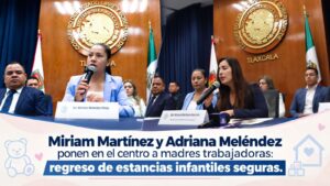 Regreso de estancias infantiles seguras, proponen Miriam Martínez y Adriana Meléndez en Agenda Legislativa del PAN.