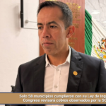 Solo 58 municipios cumplieron con su Ley de Ingresos; Congreso revisará cobros observados por la SCJN.