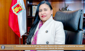 Coordinadora de la 4T en Tlaxcala llama a las mujeres a priorizar su salud para detectar cáncer de mama.