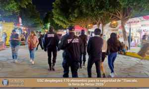 SSC desplegará 170 elementos para la seguridad de “Tlaxcala, la feria de ferias 2026”.