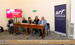 Huamantla, sede de reunión regional para acercar más oportunidades educativas.