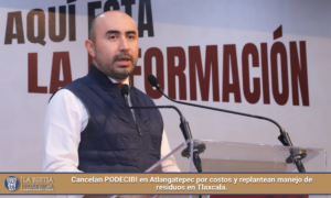 Cancelan PODECIBI en Atlangatepec por costos y replantean manejo de residuos en Tlaxcala.