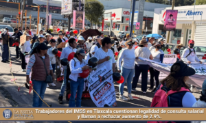 Trabajadores del IMSS en Tlaxcala cuestionan legalidad de consulta salarial y llaman a rechazar aumento de 2.9%.