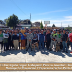 Es Un Orgullo Seguir Trabajando Para La Juventud Tlaxcalteca Recibe Mensaje De Prevención Y Esperanza En San Pablo Del Monte.