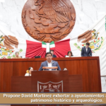 Propone David Martínez exhortar a ayuntamientos a proteger el patrimonio histórico y arqueológico.