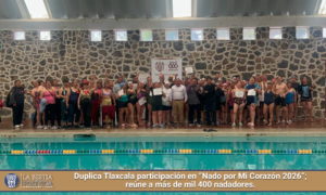 Duplica Tlaxcala participación en “Nado por Mi Corazón 2026”; reúne a más de mil 400 nadadores.