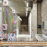Mercado de Artesanos de Tlaxcala abre convocatoria para ocupar espacios comerciales dirigidos a artesanos y emprendedores.