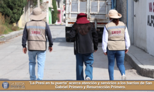 «La Presi en tu puerta» acerca atención y servicios a los barrios de San Gabriel Primero y Resurrección Primero.