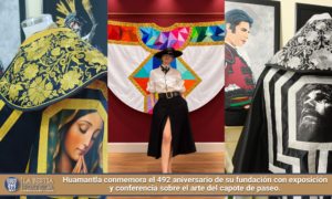 Huamantla conmemora el 492 aniversario de su fundación con exposición y conferencia sobre el arte del capote de paseo.