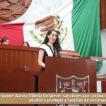 Propone Aurora Villeda fortalecer sanciones por conducir bajo efectos del alcohol y proteger a familias de víctimas.