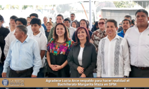 Agradece Lucía Arce respaldo para hacer realidad el Bachillerato Margarita Maza en SPM.
