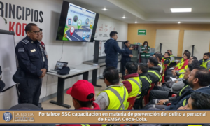 Fortalece SSC capacitación en materia de prevención del delito a personal de FEMSA Coca-Cola.