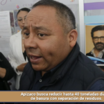 Apizaco busca reducir hasta 40 toneladas diarias de basura con separación de residuos.