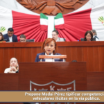Propone Madai Pérez tipificar competencias vehiculares ilícitas en la vía pública.