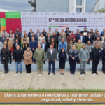 Llama gobernadora a municipios a mantener trabajo coordinado en seguridad, salud y vivienda.