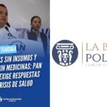 Hospitales sin insumos y pacientes sin medicinas: PAN Tlaxcala exige respuestas ante crisis de salud