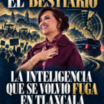 El Bestiario: La inteligencia que se volvió fuga en Tlaxcala